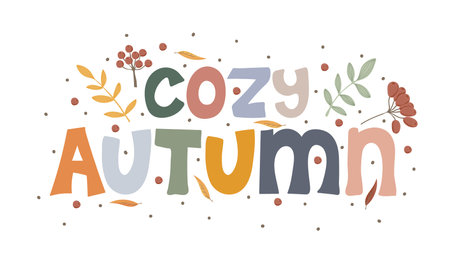 Cozy Autumn quote with leaves and berries. Hand drawn lettering. Autumn decorative element with leaves for banners, posters, Cards, t-shirt designs, invitations. vector illustrationのイラスト素材