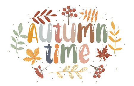 Autumn time. Motivation quote with twigs, berries and leaves. Hand drawn lettering. Autumn decorative element for banners, posters, Cards, t-shirt designs, invitations. vector illustrationのイラスト素材
