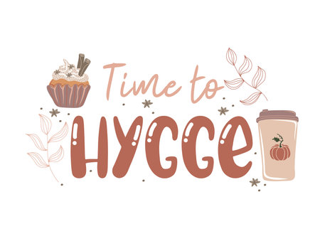 Time to hygge quote with leaves, pumpkin spice latte and muffin. Hand drawn lettering. Autumn decorative element for banners, posters, Cards, t-shirt designs, invitations. vector illustrationのイラスト素材