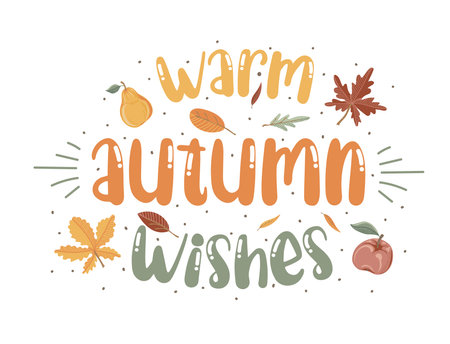 warm autumn wishes Motivation quote with apple, pear and leaves. Hand drawn lettering. Autumn decorative element for banners, posters, Cards, t-shirt designs, invitations. vector illustrationのイラスト素材