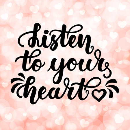 Listen to your heart. Inspirational and motivational handwritten lettering on blurred bokeh background with hearts. Can be used for posters, cards and other itemsのイラスト素材