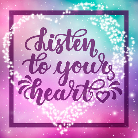 Listen to your heart. Inspirational and motivational handwritten lettering on the space, galaxy background.のイラスト素材