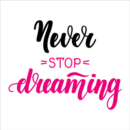 Never stop dreaming. Motivational and inspirational handwritten lettering on dark background. Vector illustration for posters, cards and much moreのイラスト素材