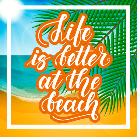 Life is better at the beach. Handwritten lettering against the background of the sea beach. illustrationの写真素材