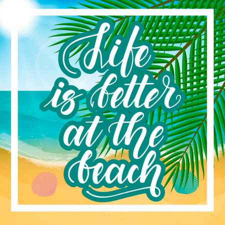 Life is better at the beach. Handwritten lettering against the background of the sea beach. Vector illustrationのイラスト素材