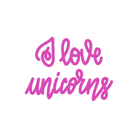 I love unicorns. Handwritten lettering isolated on white background. Vector illustration for posters, cards, print on t-shirts and much more.のイラスト素材