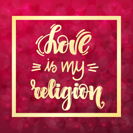 Love is my religion. Handwritten lettering on blurred bokeh background with hearts. Vector illustration for posters, cards and much more.のイラスト素材