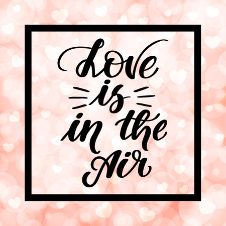Love is in the air. Handwritten lettering on blurred bokeh background with hearts. Vector illustration for posters, cards and much more.のイラスト素材