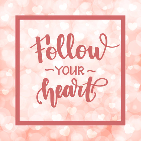 Follow your heart. Motivational and inspirational handwritten lettering on blurred bokeh background with hearts. Vector illustration for posters, cards and much more.のイラスト素材