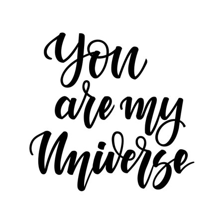 You are my universe. Inspirational romantic lettering isolated on white background. Vector illustration for Valentine s day greeting cards, posters, print on T-shirts and much more.のイラスト素材