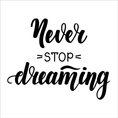 Never stop dreaming. Motivational and inspirational handwritten lettering on dark background. illustration for posters, cards and much more.の写真素材