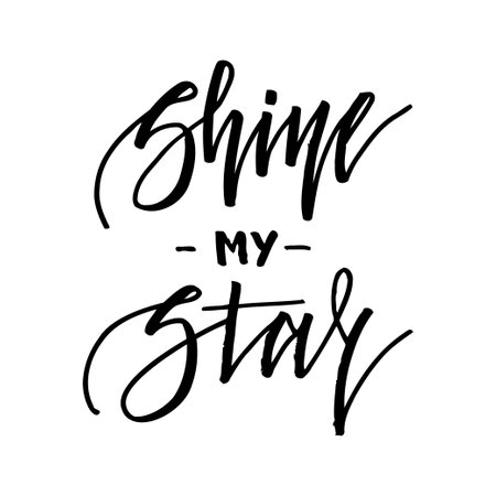 Shine my star. Inspirational lettering isolated on white background. Positive quote. Vector illustration for greeting cards, posters, print on T-shirts and much more.のイラスト素材