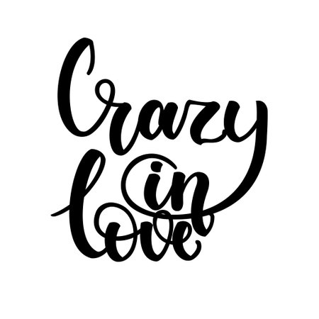 Crazy in love. Inspirational romantic lettering isolated on white background. Positive quote. Vector illustration for Valentines day greeting cards, posters, print on T-shirts and much more.のイラスト素材