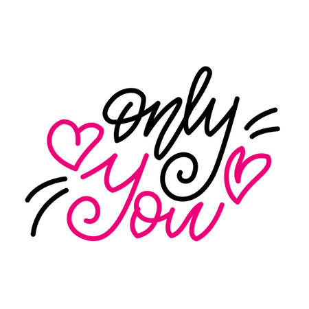 Only you. Inspirational romantic lettering isolated on white background. Positive quote. illustration for Valentines day greeting cards, posters, print on T-shirts and much more.の写真素材