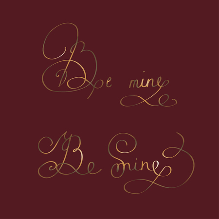 be mine - two original hand lettering - handmade calligraphy, typography background, overlay for romantic photo cards or party invitations for Valentine Day, weddingのイラスト素材