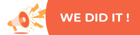We did it banner. Megaphone with speech bubble. Vector illustration.のイラスト素材