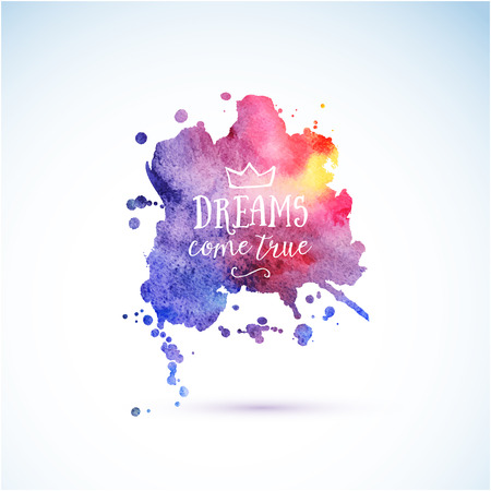 Bright watercolor background on white - vector Illustration with quotation "dreams come true"のイラスト素材