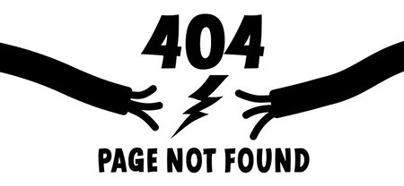 404. page not found, no internet. Broken power wire. Voltage, short circuit. Cartoon electrical...