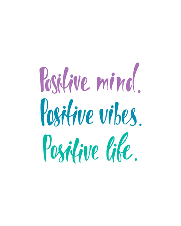 Positive mind, vibes, life. Inspirational quote about happiness. Modern calligraphy phrase. Simple vector lettering for print and poster. Typography poster design.のイラスト素材