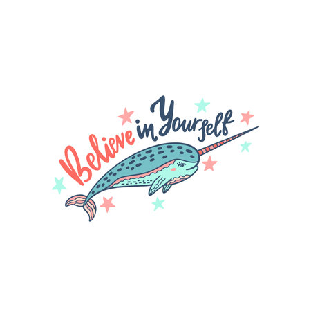 Hand drawn cute funny narwhal with inspirational quote - Believe In Yourself.のイラスト素材