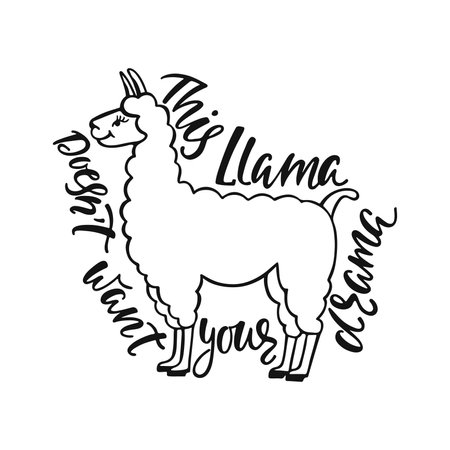 This llama doesnt want your drama. Hand drawn inspiration quote about happiness with lama. Typography design for print, poster, invitation, t-shirt.のイラスト素材