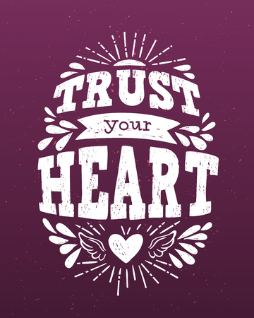 Hand drawn vintage illustration with hand lettering and decoration. Trust your heart, inscription for invitation and greeting card, prints and posters.のイラスト素材