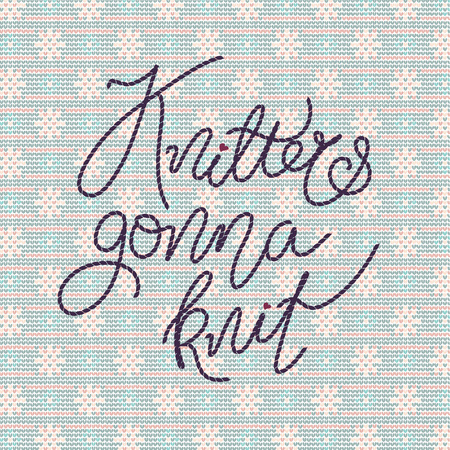 Vector illustration with stitched lettering knitters gonna knit on seamless knitted background in pale colors.のイラスト素材