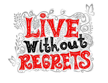 Live without regrets. Hand drawn lettering. Vector typography design. Handwritten modern brush inscription.のイラスト素材