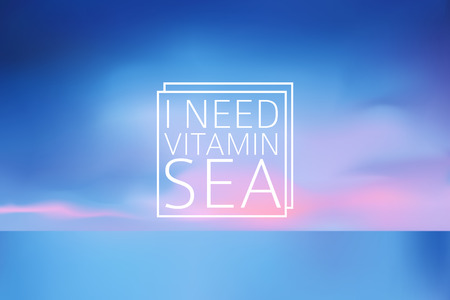 Water blurred background with line sign I need vitamin sea.のイラスト素材