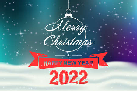 Merry Christmas and Happy New Year 2022 inscription. Winter background with Happy New Year wishes and Christmas ball for flyer, poster, calendar header, banner. Vector.のイラスト素材