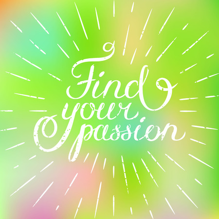 Motivation quote Find your passion. Hand drawn design element for greeting card, poster or print. Vector inspirational quote. Hand drawn inspirational quote. Calligraphic lettering inspiration quote .のイラスト素材