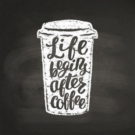 Chalk textured paper cup silhouette with lettering Life begins after coffee on black board. Coffee to go mug with handwritten quote for drink and beverage menu or cafe theme, poster, t-shirt print.のイラスト素材