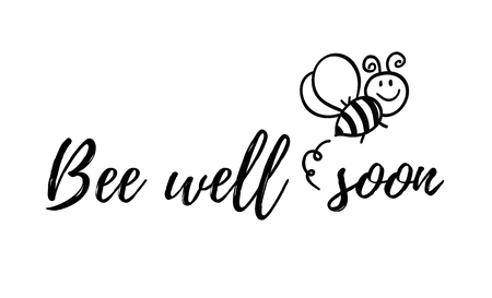 Bee well soon phrase with doodle bee on white background. Lettering poster, card design or t-shirt, textile print. Inspiring creative motivation quote placard.のイラスト素材