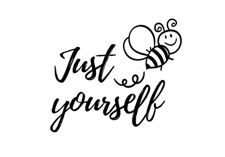 Just Bee yourself phrase with doodle bee on white background. Lettering poster, card design or t-shirt, textile print. Inspiring creative motivation quote placard.のイラスト素材