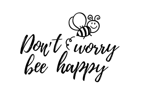 Dont worry bee happy phrase with doodle bee on white background. Lettering poster, card design or t-shirt, textile print. Inspiring creative motivation quote placard.のイラスト素材