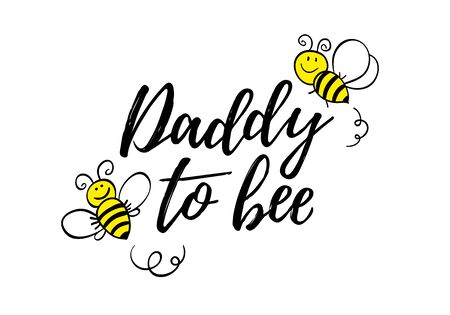 Daddy to bee phrase with doodle bees on white background. Lettering poster, card design or t-shirt, textile print.のイラスト素材
