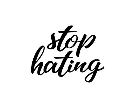 Stop hating hand drawn lettering quote. Homosexuality slogan isolated on white. LGBT rights concept. Modern ink illustration for poster, placard, invitation card, t-shirt print design.のイラスト素材