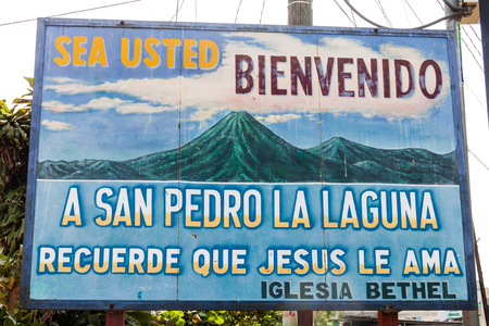 SAN PEDRO LA LAGUNA, GUATEMALA - MARCH 23, 2016: Sign Be welcomed in San Pedro La Laguna, remember...