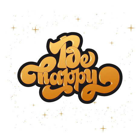 Be happy greating card hand lettering text, brush ink calligraphy, vector type design, isolated on white background.のイラスト素材