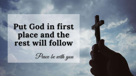 Inspirational quote of faith - Put God in first place and the rest will follow. With hand holding a...