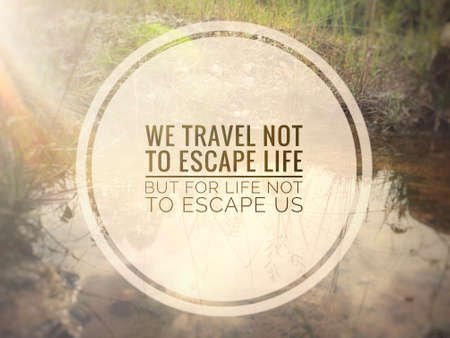 Motivational and Inspiration quote about travelling and life. Motivational concept
