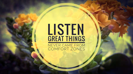 Motivational and Inspiration quote - Listen, great things never came from comfort zones. Motivational conceptの写真素材