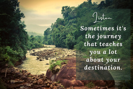 Motivational and Inspiration quote - Sometimes it's the journey that teaches you a lot about your destination. Motivational conceptの写真素材