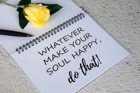 Life inspirational quote text on notepad - Whatever make your soul happy, do that. Inspirational conceptの写真素材