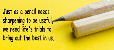 Just as a pencil needs sharpening to be useful, we need life trials to bring out the best in us text on yellow and pencil backgroundの写真素材