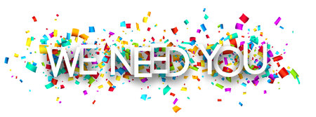 We need you sign on colorful cut ribbon confetti background. Vector illustration.のイラスト素材