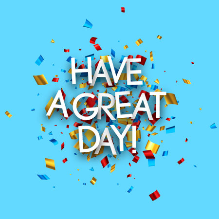 Have a great day sign on colorful cut ribbon confetti blue background. Vector illustration.のイラスト素材