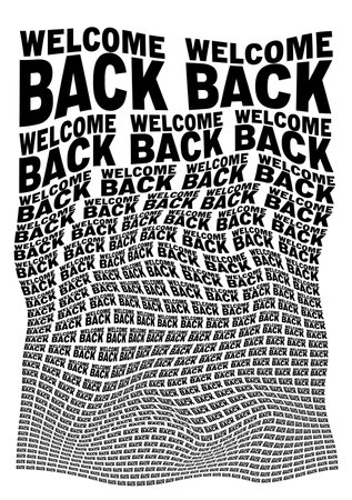 Black and white distorted background composed of Welcome back decreasing words. Optical illusion warped wallpaper. Vector illustration.のイラスト素材