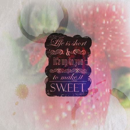 Quote typographical label on vintage wrinkled and faded paper background of ripe strawberries with coffee spots and watercolor effect, vector design   Life is short and its up to you to make it sweet  のイラスト素材