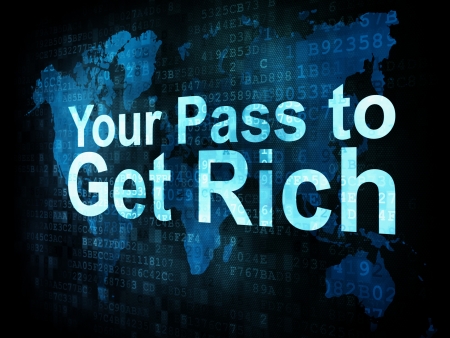 Life style concept: pixelated words Your Pass to Get Rich on digital screen, 3d renderの写真素材